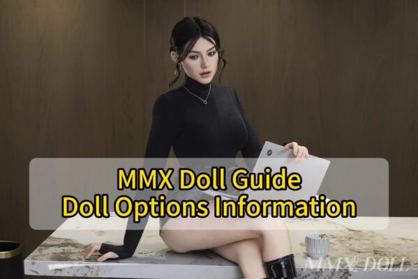 MMX Doll Guide Doll Options Information