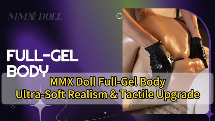 MMX-Doll-Full-Gel-Body-en